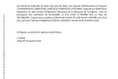 Per Resolució d'Alcaldia de data 9 de juny de 2026, s'ha aprovat definitivament el Projecte "PAVIMENTACIÓ I SERVEIS DEL CAMÍ DE LES HORTES DE LA FIGUERA” redactat per SEARE Reus Enginyeria, SL, dels Serveis d’Enginyeria Municipal de la Diputació de Tarragona.